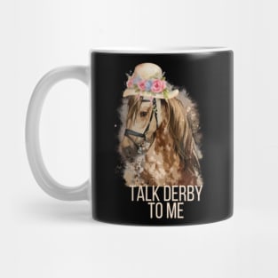 Talk Derby To Me Shirt Horse Racing Funny Derby Day party Mug